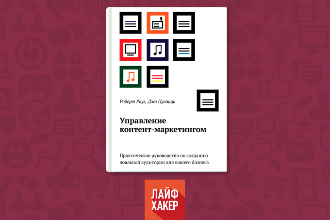 "Управљање маркетинг садржаја. Практични водич за стварање верну публику за ваше пословање ", Роберта Роуз, Џо Пулитстси