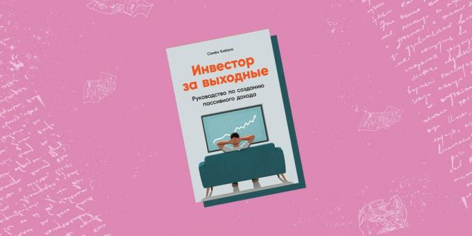 Инвеститор током викенда: Водич за стварање пасивног прихода, Семион Кибало